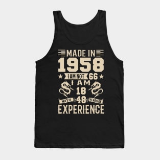 Made In 1958 I Am Not 66 I Am 18 With 48 Years Of Experience Tank Top